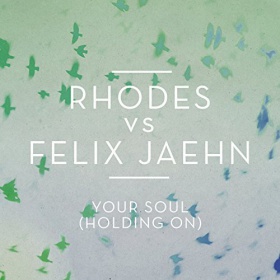 RHODES VS. FELIX JAEHN - YOUR SOUL (HOLDING ON)